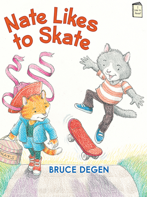 Title details for Nate Likes to Skate by Bruce Degen - Available